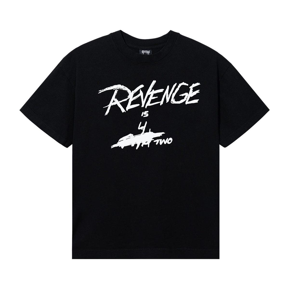 X REVENGE IS 4 TWO TEE REVENGE X REVENGE IS 4 TWO TEE